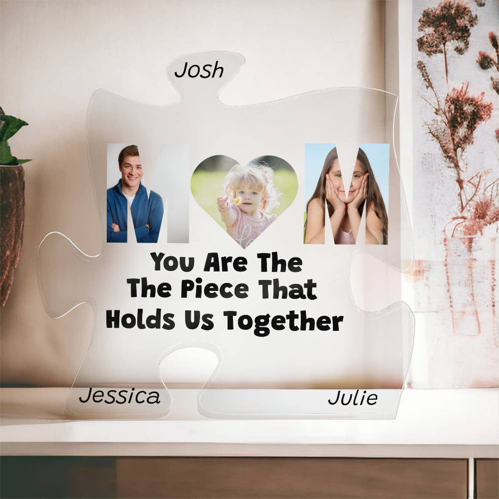 Mom The Piece That Holds Us Together Acrylic Puzzle Plaque-[product type]