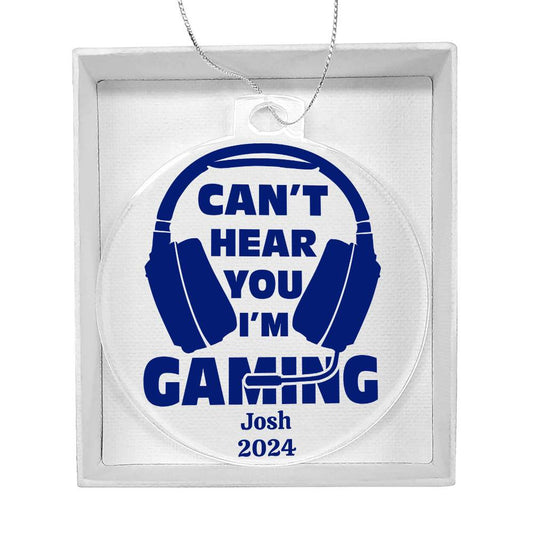 I cant hear you gaming acrylic ornament-[Heartfelt Family Gift]