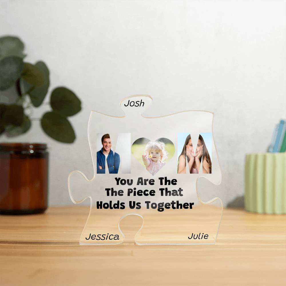 Mom The Piece That Holds Us Together Acrylic Puzzle Plaque-[product type]