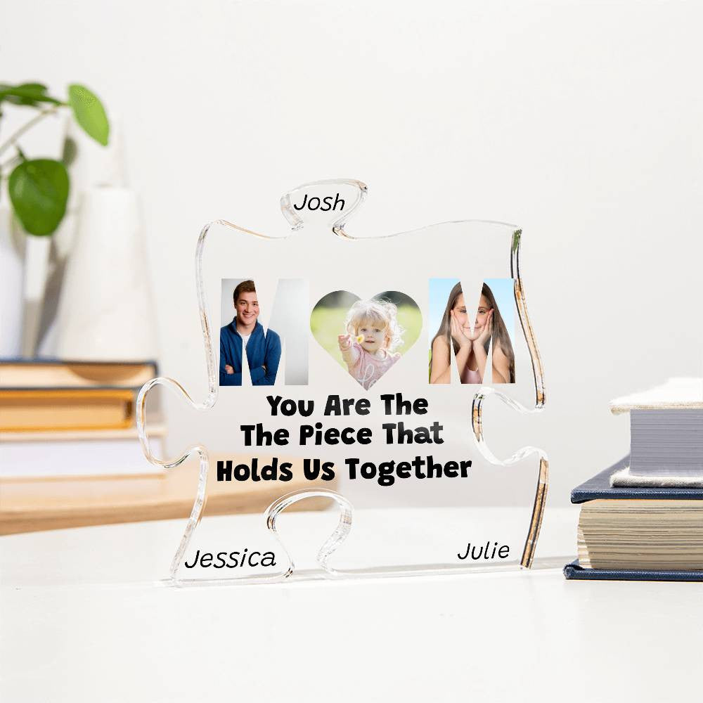 Mom The Piece That Holds Us Together Acrylic Puzzle Plaque-[product type]