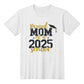 Proud Mom of a 2025 Graduate  T-Shirt