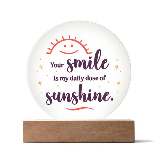 Your Smile is My Sunshine Acrylic Circle Plaque-[product type]