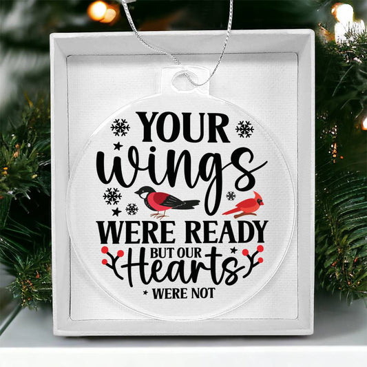 Your Wings Were Ready But My Heart Was Not Memorial Acrylic Ornament-[product type]