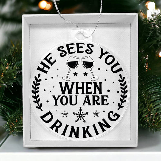 He See's You When Your Drinking Acrylic Ornament-[Heartfelt Family Gift]