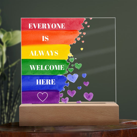 Pride Rainbow Everyone Is Always Welcome Here Acrylic Lighted Sign-FashionFinds4U